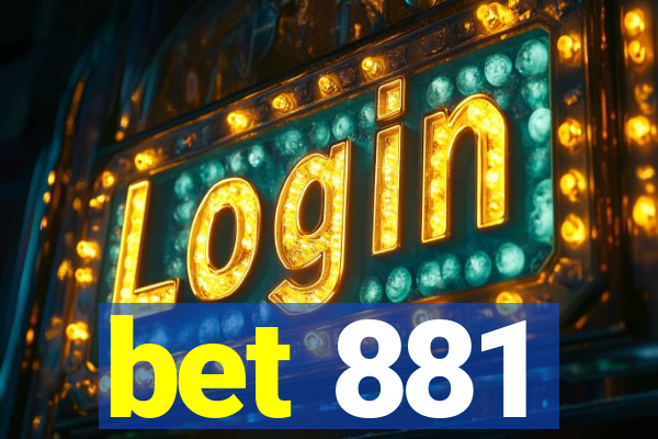 bet 881